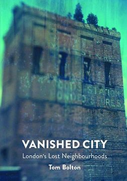 portada The Vanished City: London's Lost Neighbourhoods