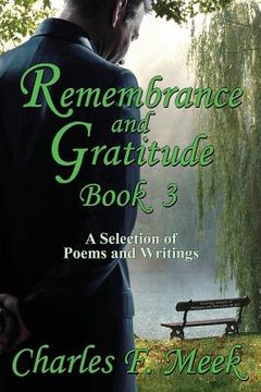portada Remembrance and Gratitude Book 3: A Selection of Poems and Writings (en Inglés)