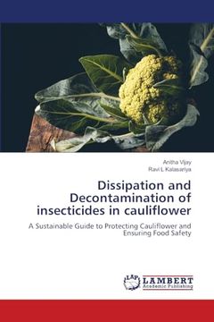 Dissipation and Decontamination of Insecticides in Cauliflower (en Inglés)
