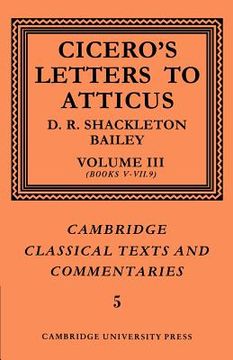 portada Cicero: Letters to Atticus: Volume 3, Books 5-7. 9 Paperback: V. 3 (Cambridge Classical Texts and Commentaries) 