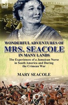 portada wonderful adventures of mrs. seacole in many lands: the experiences of a jamaican nurse in south america and during the crimean war (en Inglés)