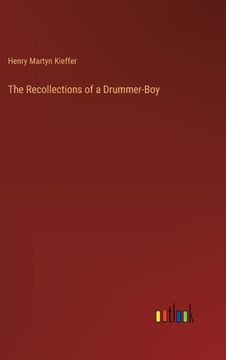 portada The Recollections of a Drummer-Boy (en Inglés)