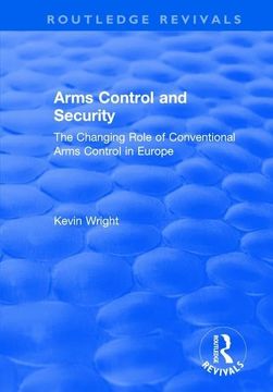 portada Arms Control and Security: The Changing Role of Conventional Arms Control in Europe: The Changing Role of Conventional Arms Control in Europe