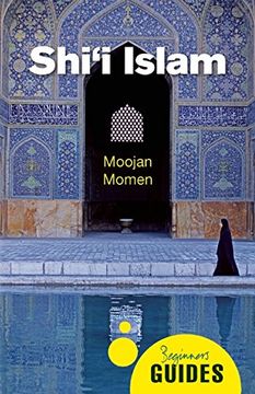 portada Shi'i Islam: A Beginner's Guide (Beginner's Guides) (in English)