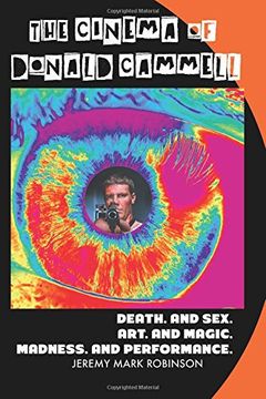 portada THE CINEMA OF DONALD CAMMELL: DEATH. AND SEX. ART. AND MADNESS. MAGIC. AND PERFORMANCE