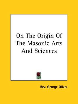 portada on the origin of the masonic arts and sciences (en Inglés)