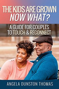 portada The Kids Are Grown, Now What?: A Guide for Couples to Touch & Reconnect
