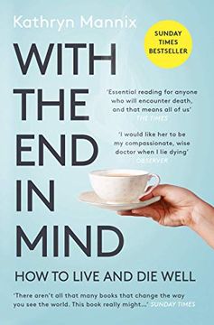 portada With the end in Mind: Dying, Death and Wisdom in an age of Denial 