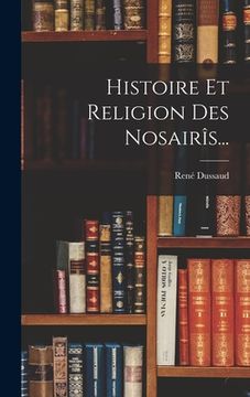 portada Histoire Et Religion Des Nosairîs... (in French)