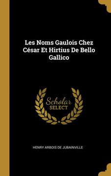 portada Les Noms Gaulois Chez César et Hirtius de Bello Gallico (en Francés)