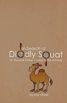 portada in search of diddly squat,or: the mall walker´s guide to the universe (en Inglés)