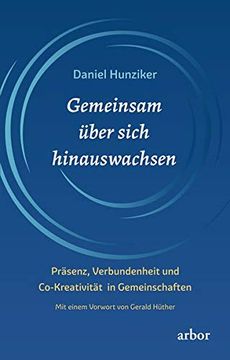 portada Gemeinsam Über Sich Hinauswachsen: Präsenz, Verbundenheit und Co-Kreativität in Gemeinschaften (en Alemán)