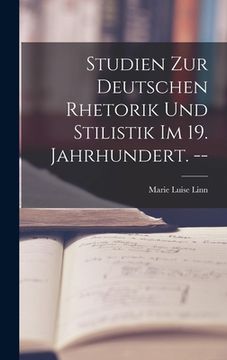 portada Studien Zur Deutschen Rhetorik Und Stilistik Im 19. Jahrhundert. -- (en Inglés)