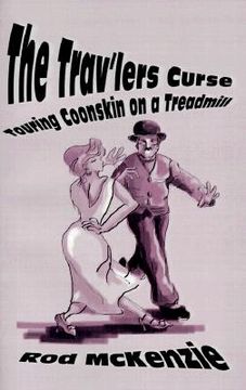 portada the trav'lers curse: touring coonskin on a treadmill