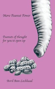 portada More Peanut Power: Peanuts of Thought for You to Open Up (in English)