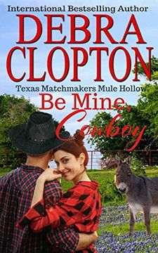 portada Be Mine, Cowboy Enhanced Edition: Mule Hollow (Texas Matchmakers) (en Inglés)