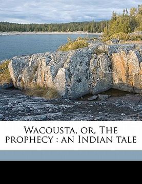 portada wacousta, or, the prophecy: an indian tale (in English)