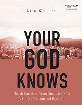 portada Your god Knows - Includes Six-Session Video Series: 6 Tough Questions for an Omniscient god (a Study of Nahum and Beyond) (en Inglés)