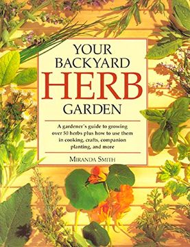 portada Your Backyard Herb Garden: A Gardener's Guide to Growing, Using and Enjoying Herbs Organically 