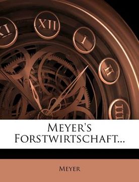 portada Meyer's Forstwirtschaft... (en Alemán)
