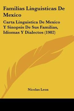 portada Familias Linguisticas de Mexico: Carta Linguistica de Mexico y Sinopsis de sus Familias, Idiomas y Dialectos (1902)