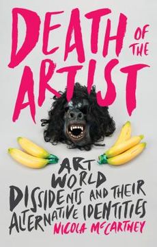 portada Death of the Artist: Art World Dissidents and Their Alternative Identities (en Inglés)