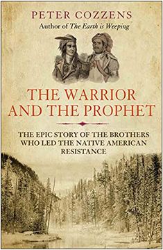 portada The Warrior and the Prophet: The Epic Story of the Brothers who led the Native American Resistance (in English)