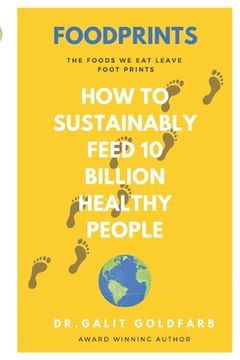 portada Foodprints: How To Sustainably Feed 10 Billion Healthy People (en Inglés)