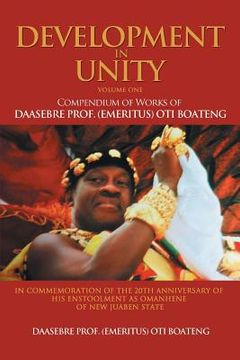 portada Development in Unity Volume One: Compendium of Works of Daasebre Prof. (Emeritus) Oti Boateng (in English)