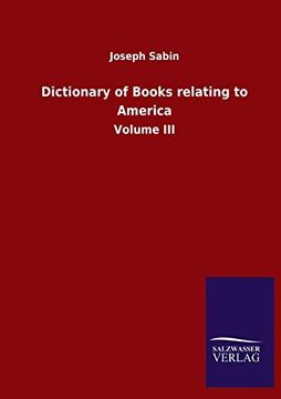 portada Dictionary of Books Relating to America: Volume iii (in English)