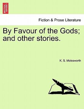 portada by favour of the gods; and other stories. (en Inglés)