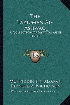 portada the tarjuman al-ashwaq: a collection of mystical odes (1911) (in English)