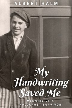 portada My Handwriting Saved Me: Memoirs of A Holocaust Survivor (en Inglés)