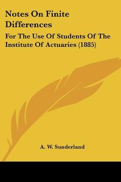 portada notes on finite differences: for the use of students of the institute of actuaries (1885) (en Inglés)