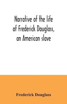 portada Narrative of the life of Frederick Douglass, an American slave (en Inglés)
