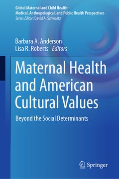 portada Maternal Health and American Cultural Values: Beyond the Social Determinants (en Inglés)