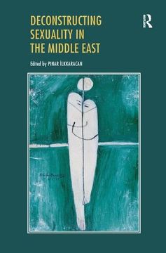 portada Deconstructing Sexuality in the Middle East: Challenges and Discourses (en Inglés)
