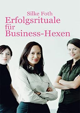 portada Erfolgsrituale für Business-Hexen (in German)