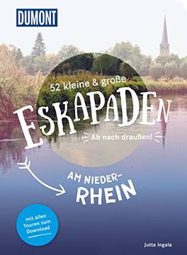 portada 52 Kleine & Große Eskapaden am Niederrhein: Ab Nach Draußen! (Dumont Eskapaden) (in German)