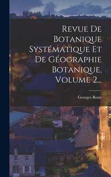 portada Revue De Botanique Systématique Et De Géographie Botanique, Volume 2... (en Francés)