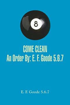 portada Come Clean an Order by: E. F. Goode 5. 6. 7 (en Inglés)