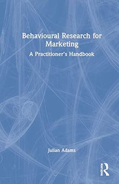 portada Behavioural Research for Marketing: A Practitioner'S Handbook (en Inglés)