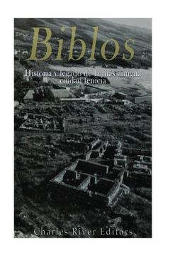 portada Biblos: Historia y Legado de la más Antigua Ciudad Fenicia