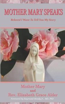 portada Mother Mary Speaks - Beloved I Want to Tell You My Story (en Inglés)