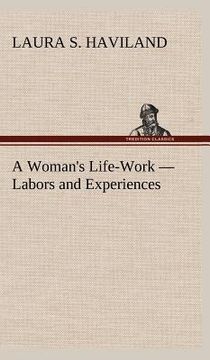 portada a woman's life-work - labors and experiences (en Inglés)
