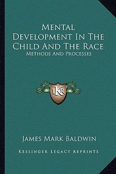 portada mental development in the child and the race: methods and processes (en Inglés)