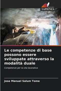 portada Le competenze di base possono essere sviluppate attraverso la modalità duale (in Italian)