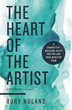 portada The Heart of the Artist, Second Edition: A Character-Building Guide for you and Your Ministry Team 