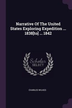 portada Narrative Of The United States Exploring Expedition ... 1838[to] ... 1842 (in English)