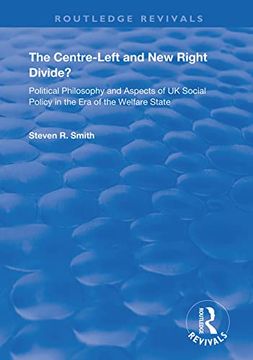 portada The Centre-Left and New Right Divide?: Political Philosophy and Aspects of UK Social Policy in the Era of the Welfare State (in English)